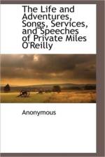 The Life and Adventures, Songs, Services, and Speeches of Private Miles O'Reilly af Anonymous