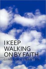 I Keep Walking on by Faith af Ginevar Curenton