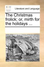 The Christmas Frolick; Or, Mirth for the Holidays ... af Multiple Contributors