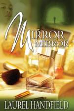 Mirror, Mirror af Laurel Handfield