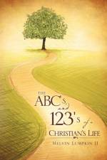 The ABC's & 123's of a Christian's Life af Melvin Lumpkin