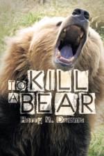 To Kill a Bear af Harry V Daems
