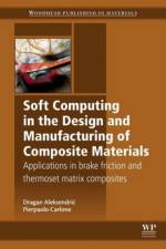Soft Computing in the Design and Manufacturing of Composite Materials af Dragan (Associate Professor Aleksendric