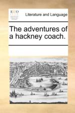 The Adventures of a Hackney Coach. af Multiple Contributors