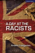 A Day at the Racists af Anders Lustgarten