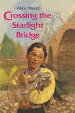 Crossing the Starlight Bridge af Alice Mead