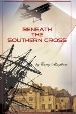 Beneath the Southern Cross af Carey Maytham