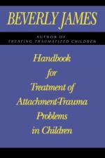 Handbook for Treatment of Attachment Problems in Children af Beverly James