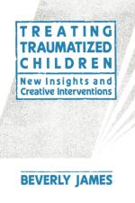 Treating Traumatized Children af Beverly James