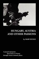 Hungary, Austria and Other Passions af Mary Rudge