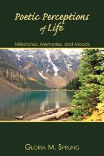 Poetic Perceptions of Life af Gloria M. Sprung