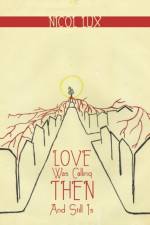 Love Was Calling Then And Still Is af Nicol Lux