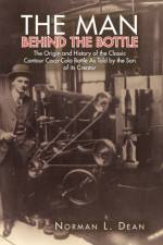 The Man Behind the Bottle af Norman L Dean