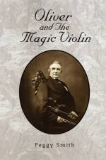 Oliver and the Magic Violin af Peggy Smith