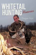 Whitetail Hunting Memories af Dragan Vujic