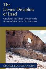 Divine Discipline of Israel af George B. Gray