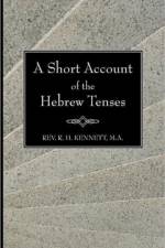 Short Account of the Hebrew Tenses af R. H. Kennett