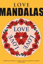 Love Mandalas - Beautiful love mandalas for colouring in, dreaming, relaxation and meditation af Andrew Abato
