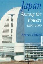 Japan Among the Powers, 1890-1990 af Sydney Giffard