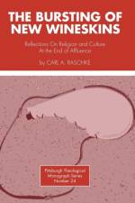 Bursting of New Wineskins af Carl A. Raschke