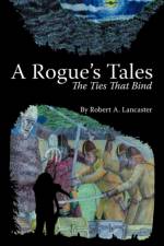 A Rogue's Tales af Robert A. Lancaster