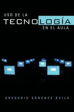 USO de La Tecnologia En El Aula af Gregorio S Vila