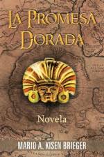 La Promesa Dorada: Novela af Mario A Kisen Brieger