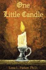 One Little Candle af Ph D Lena L Parker