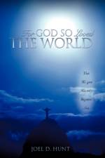 For God So Loved the World af Joel D Hunt