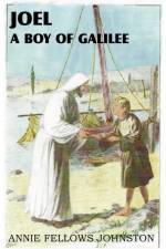 Joel a Boy of Galilee af Anne Fellows Johnston