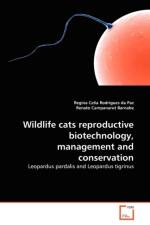 Wildlife cats reproductive biotechnology, management and conservation af Regina Celia Rodrigues Da Paz