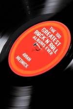 The 100 Greatest Rock'n'Roll Albums Ever af Avram Mednick