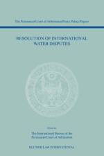 Resolution of International Water Disputes af International Bureau of The Permanent Court of Arbitration
