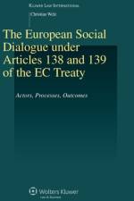 The European Social Dialogue under Articles 138 and 139 of the EC Treaty af Christian Welz