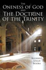 The Oneness of God and The Doctrine of the Trinity af Kulwant Singh Boora
