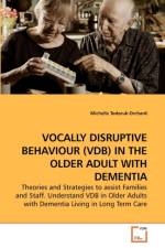 Vocally Disruptive Behaviour (Vdb) in the Older Adult with Dementia af Michelle Todoruk-Orchard