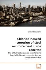 Chloride induced corrosion of steel reinforcement inside concrete af G M Sadiqul Islam