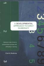 A Developmental Approach to Early Numeracy af Carol Aubrey