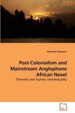 Post-Colonialism and Mainstream Anglophone African Novel af Melakneh Mengistu