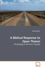 A Biblical Response to Open Theism af Tae Soo Park