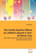 The Family System Effects on children placed in Out-of-Home Care af Rick Bazant