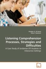 Listening Comprehension Processes, Strategies and Difficulties af Ghadeer A Al-Jamal