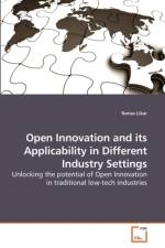 Open Innovation and its Applicability in Different Industry Settings af Tomas Likar
