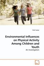 Environmental Influences on Physical Activity Among Children and Youth af Trish Tucker