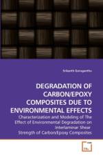 Degradation of Carbon/Epoxy Composites Due to Environmental Effects af Srikanth Goruganthu