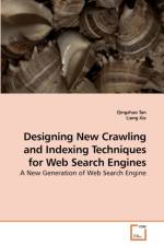 Designing New Crawling and Indexing Techniques for Web Search Engines af Qingzhao Tan