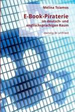 E-Book-Piraterie Im Deutsch- Und Englischsprachigen Raum af Melina Tsiamos