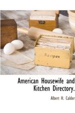 American Housewife and Kitchen Directory. af Albert H Calder