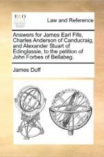 Answers for James Earl Fife, Charles Anderson of Canducraig, and Alexander Stuart of Edinglassie, to the Petition of John Forbes of Bellabeg. af James Duff