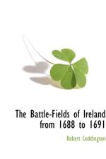 The Battle-Fields of Ireland from 1688 to 1691 af Robert Coddington
